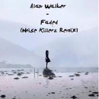 Faded_Noise Killerz,Alan Walker