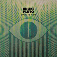 Crocodile Tears_Unlike Pluto
