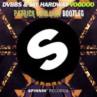 Voodoo (Patrick Scullion Bootleg)_Patrick Scullion,DVBBS,Jay Hardway