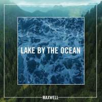 Lake By the Ocean_Maxwell