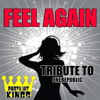 Feel Again (Tribute to Onerepublic)_Party Hit Kings