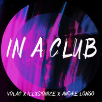 In A Club_Volac,Illusionize,André Longo