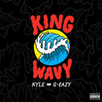 King Wavy_G-Eazy,KYLE