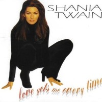 Love Gets Me Every Time_Shania Twain