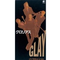 ビリーヴ・イン・フェイト_GLAY