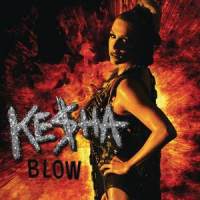 Blow_Kesha,Dr. Luke,Max Martin,benny blanco,Kool Kojak