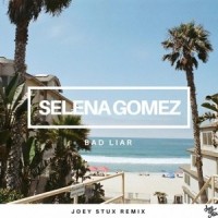 Bad Liar_Joey Stux,Selena Gomez
