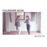 Younger Now_Alex G,Gustavo Guerrero