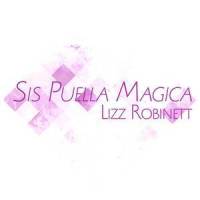 Sis Puella Magica_Lizz Robinett
