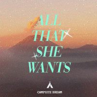 All That She Wants_Campsite Dream