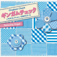 Gingham Check_Relaxing Orgel