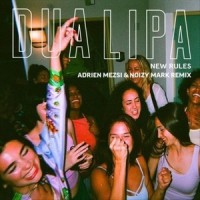 New Rules_Noizy Mark,Adrien Mezsi,Dua Lipa