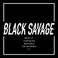 Black Savage(feat. Sy Ari Da Kid, White Gold & CyHi The Prynce)_NFL,Royce da 5'9",T.I.