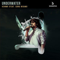 Underwater_KSHMR,Sonu Nigam