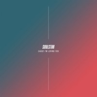 CAUSE I'M LOVING YOU_Soulstar