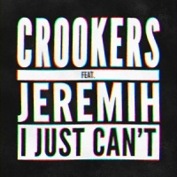 I Just Can't_Crookers,Jeremih