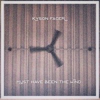 Must Have Been The Wind_Kyson Facer,Jada Facer