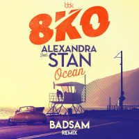 8KO-Ocean_DJ Badsam,Alexandra Stan,8KO