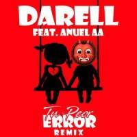 Tu Peor Error_Anuel AA,Darell