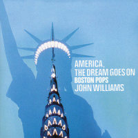 John Williams: America, The Dream Goes On_Tanglewood Festival Chorus,Boston Pops Orchestra,John Williams