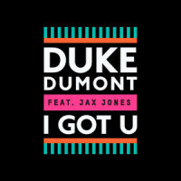 I Got U_Duke Dumont,Jax Jones