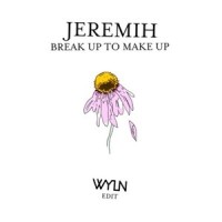 Break Up To Make Up_WYLN,Jeremih