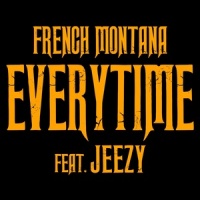 Everytime_French Montana,Jeezy
