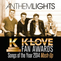 K-Love Fan Awards: Songs of the Year(2014 Mash-Up)_Anthem Lights