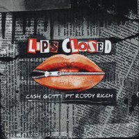 Lips Closed(Featuring Roddy Ricch)_Cash Gotti,Roddy Ricch