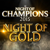 Night of Gold(Official Theme Song - Night of Champions)_WWE,CFO$
