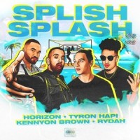 Splish Splash_Horizon,Tyron Hapi,Kennyon Brown,Rydah