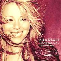 Never Too Far / Hero_Mariah Carey