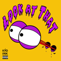 Look At That_Kid Ink