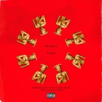 40 Mill_Tyga