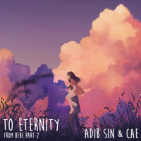 To Eternity_Adib Sin,Cae