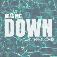 Drag Me Down_Anthem Lights