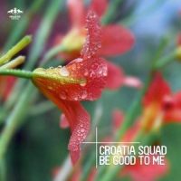 Be Good to Me_Croatia Squad