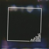 Let Me Down Slowly_Alex Goot,Jada Facer