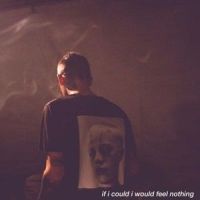 if i could i would feel nothing_blackbear