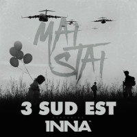 Mai stai_3 Sud Est,INNA,Laurentiu Duta,Viorel Sipos,Mihai Budeanu,Bolfea Radu,Botezan Marcel,Sebastian Barac