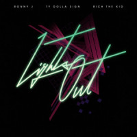 Lights Out_Ronny J,Ty Dolla $ign,Rich The Kid