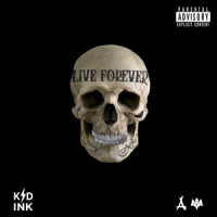 Live Forever_Kid Ink