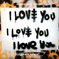 I Love You_Axwell Λ Ingrosso,Kid Ink