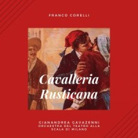 Cavalliera rusticana, Act I: "Viva il vino spumeggiante" (Turridu, Coro, Lola)_Gianandrea Gavazenni,Orchestra del Teatro alla Scala di Milano,Franco Corelli,Gabriella Carturan,Coro della Scala di Milano