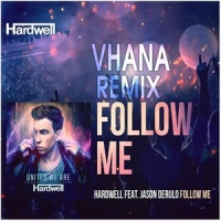 Follow Me_Vhana,Jason Derulo,Electric Joy Ride,Hardwell