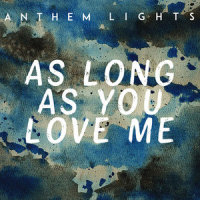 As Long as You Love Me_Anthem Lights