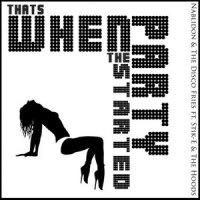When the Party Started ft. Stik-E & the Hoods_Nablidon,Disco Fries