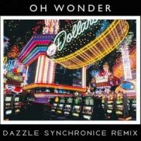 Dazzle_Synchronice,Oh Wonder