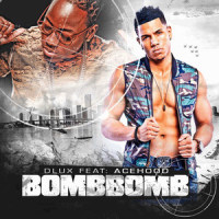 Bomb Bomb(feat. Ace Hood)_D Lux,Ace Hood
