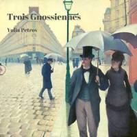 Gnossienne No.1 : Lent_Yulia Petrov,Erik Satie